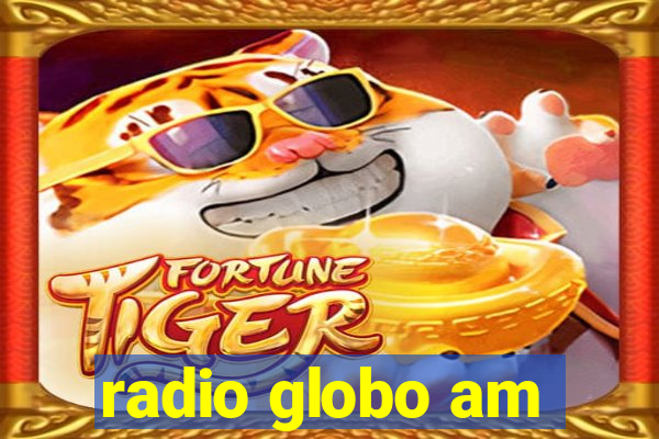 radio globo am